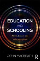 Education and Schooling: Myth, Heresy and Misconception 0415839157 Book Cover