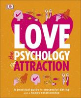 Love: The Psychology of Attraction 1465429891 Book Cover