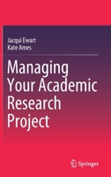 Managing Your Academic Research Project 9811591911 Book Cover