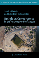 Religious Convergence in the Ancient Mediterranean 1948488167 Book Cover