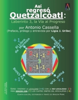 As regres Quetzalcatl: Laberinto 3, la va al progreso 1982947640 Book Cover
