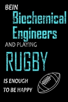 Bein Biochemical Engineers And Playing Rgby Is Enough To Be Happy: Lined Notebook / Journal Gift, 120 Pages, 6x9, Soft Cover, Matte Finish/ gifts for mom,dad,son,sister,brother,daughter 1659662907 Book Cover