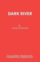 Dark River (French's Acting Editions) 0573051372 Book Cover