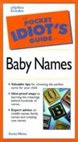 The Pocket Idiot's Guide to Baby Names 002863182X Book Cover