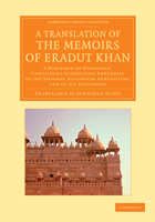 A Translation of the Memoirs of Eradut Khan: A Nobleman of Hindostan, Containing Interesting Anecdotes of the Emperor Aulumgeer Aurungzebe, and of H 1108055133 Book Cover