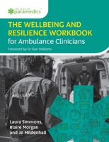 The Wellbeing and Resilience Workbook for Ambulance Clinicians 1859599753 Book Cover