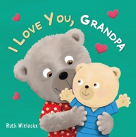 I Love You, Grandpa 1605375624 Book Cover