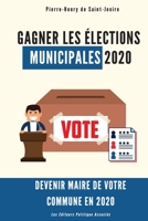 Gagner les �lections municipales 2020: Devenez Maire de votre commune B084DGQ26J Book Cover