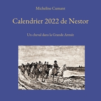 Calendrier 2022 de Nestor: Un cheval dans la Grande Armée 2322400610 Book Cover