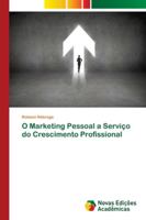 O Marketing Pessoal a Serviço do Crescimento Profissional 6139673410 Book Cover