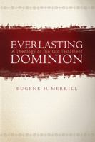 Everlasting Dominion: A Theology of the Old Testament 0805440267 Book Cover
