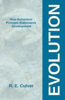Evolution: How Behaviour Prompts Elaborative Development 179587211X Book Cover
