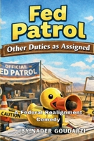Fed Patrol: Other Duties as Assigned B0H7HX6ZR3 Book Cover