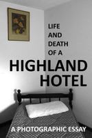 Life and Death of a Highland Hotel 1976566479 Book Cover