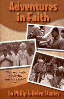 Adventures in Faith: "For we walk by faith, not by sight"-2Cor. 5:7 1499562381 Book Cover