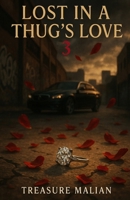 Lost in a Thug's Love 3 B0BRM56942 Book Cover