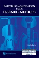 Pattern Classification Using Ensemble Methods 9814271063 Book Cover