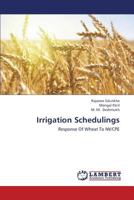 Irrigation Schedulings: Response Of Wheat To IW/CPE 3659431834 Book Cover