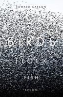 Birds Flock Fish School 1550653598 Book Cover