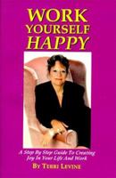 Work Yourself Happy 0965053431 Book Cover