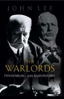 The Warlords: Hindenburg and Ludendorff (Great Commanders) 0297846752 Book Cover