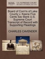 Board of Com'rs of Lake County v. Keene Five Cents Sav Bank U.S. Supreme Court Transcript of Record with Supporting Pleadings 1270074385 Book Cover