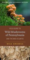 Field Guide to the Wild Mushrooms of Pennsylvania And the Mid-atlantic (Keystone Book) 0271077808 Book Cover