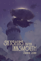 Skyships Over Innsmouth 1634769899 Book Cover