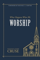 What Happens When We Worship 1601788169 Book Cover