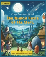 The Magical Dance of the Stars: Cosmo Adventures for Kids B0CN3CXMJK Book Cover