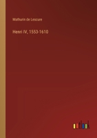 Henri IV, 1553-1610 3385044804 Book Cover