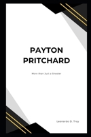 PAYTON PRITCHARD: MORE THAN JUST A SHOOTER B0DZMXCYR7 Book Cover