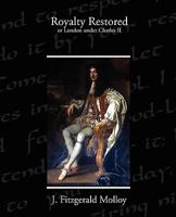 ROYALTY RESTORED - London Under Charles II 101887688X Book Cover