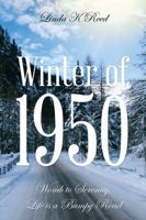 Winter of 1950: Womb to Serenity, Life is a Bumpy Road 1478702249 Book Cover