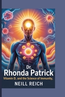 Dr. Rhonda Patrick: Vitamin D and the Science of Immunity, B0FM2HJVQC Book Cover