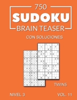 750 Sudoku Brain Teaser Twins con soluciones Nivel 3 Vol. 11 B097F6PR3Z Book Cover
