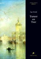 Turner On Tour (Pegasus) 3791318713 Book Cover