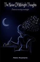 The Noise of Midnight Thoughts: Patience Runs Dry at Midnight 1796465429 Book Cover