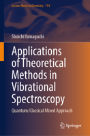 Applications of Theoretical Methods in Vibrational Spectroscopy: Quantum/Classical Mixed Approach (Lecture Notes in Chemistry, 114) 9819646278 Book Cover