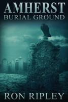 Amherst Burial Ground 1547254874 Book Cover