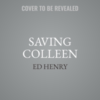Saving Colleen: A Memoir of the Unbreakable Bond Between a Brother and Sister 0063009390 Book Cover