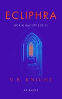 Ecliphra: BornShadow Series B0DZ2PFB1W Book Cover