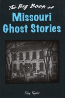 The Big Book of Missouri Ghost Stories 1493043846 Book Cover