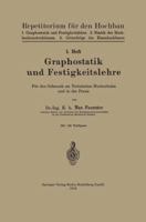 Graphostatik Und Festigkeitslehre: Fur Den Gebrauch an Technischen Hochschulen Und in Der Praxis 3662427052 Book Cover