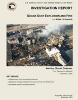 Investigation Report: Sugar Dust Explosion and Fire: (14 Killed, 36 Injured) 1500502596 Book Cover