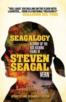 Seagalogy: a Study of the Ass-Kicking Films of Steven Seagal 1845769279 Book Cover