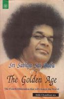 Sri Sathya Sai Baba and the Golden Age 8178223120 Book Cover