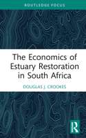 The Economics of Estuary Restoration in South Africa 1032651652 Book Cover