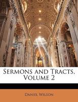 Sermons and Tracts, Volume 2 1345557752 Book Cover