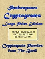 Shakespeare Cryptograms Large Print Edition: Cryptoquote Puzzles from The Bard! B08KWS33FW Book Cover